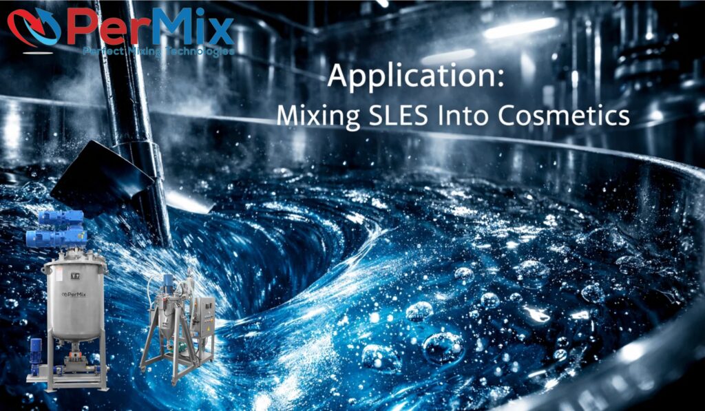 Mixing SLES in Cosmetic - Industrial Mixers